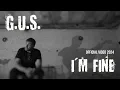Download Lagu G.U.S. - I'm Fine (Official video 2024)