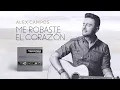 ME ROBASTE EL CORAZÓN  | Alex Campos  | Tiempo De La Cruz | Audio