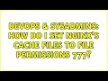 DevOps SysAdmins How do I set nginx s cache files to file permissions 777 2 Solutions