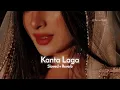 Download Lagu Kaanta Laga [ Slowed \u0026 Reverb ] Shefali Jariwala | Dj Doll