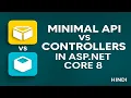 Minimal API vs Controllers in ASP NET Core 8 Performance Simplicity Best Use Cases 2026 Guide