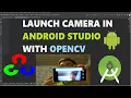 Launch Camera with OpenCV in Android Studio Process Frames Android Deep Learning with OpenCV