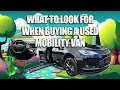 What to Look for When Buying a Used Wheelchair Van Top 5 Tips