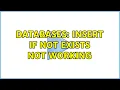 Databases Insert if NOT EXISTS not working 5 Solutions