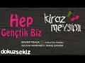 Hep Gençtik Biz - Volkan Akmehmet \u0026 İnanç Şanver (Cherry Season) (Kiraz Mevsimi Soundtrack 2)