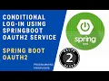 Basic Spring Boot Oauth2 Authentication Tutorial 2 - Conditional Log-In with SpringBoot Oauth2