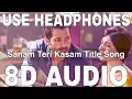Download Lagu Sanam Teri Kasam Title Song (8D Audio) || Ankit Tiwari || Palak Muchhal || Harshvardhan Rane, Mawra
