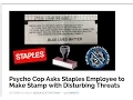 Psycho Cop Asks Staples Employee to Make Stamp with Disturbing Threats