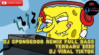 Download DJ SPONGEBOB REMIX FULL BASS TERBARU 2020 || Tiktok viral 2020 MP3