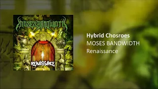 Download MOSES BANDWIDTH - Hybrid Chosroes MP3