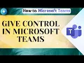 How To Give Control In Microsoft Teams 2025 - Full Guide