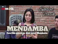 Download Lagu Mendamba Cover Eni monroe feat new Mahkota