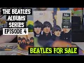 Lagu The Beatles Albums Series Episode 4 - Beatles for Sale
