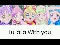 Kimi to Idol PreCure (キミとルララ) LuLaLa With You (KAN/ROM/ENG) Color Coded TV Size Ver.