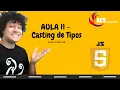 Aula 11 - Casting de Tipos parseInt parseFloat tostring
