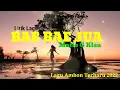 Download Lagu Lagu Ambon Dari Timur Terbaru 2022 | MARIO G KLAU - BAE BAE JUA | Lirik Lagu