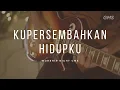 Download Lagu Kupersembahkan Hidupku - Worship Night GMS Ps Philip Mantofa