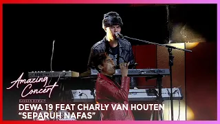 Download DEWA 19 FEAT CHARLY VAN HOUTEN - SEPARUH NAFAS | AMAZING CONCERT GTV MP3