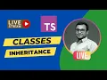 TypeScript Classes and its inheritance - LIVE
