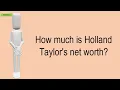How Much Is Holland Taylor s Net Worth