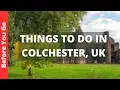 Colchester UK Travel Guide 11 BEST Things To Do In Colchester England