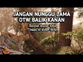 SEGERA PULANG, jika suasana hutan jadi begini saat mikat burung