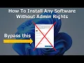 How To Install Any Software Without Admin Rights