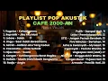 Download Lagu Lagu Akustik Cover Terbaru 🎶 Hits Band Pop Indonesia 2000an | Enak Didengar Saat Santai \u0026 Kerja