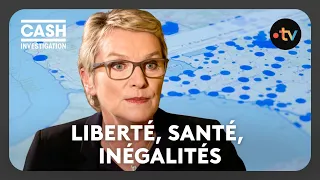 Liberté, santé, inégalités - Cash Investigation