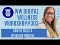 WW Digital Wellness Workshop HOW TO BUILD A WEIGHING ROUTINE