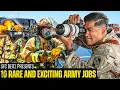 10 Rare and Exciting Army Jobs