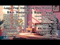Download Lagu Pop Indonesia Terbaik \u0026 Terpopuler 2000an – Lagu Kenangan Bikin Nostalgia | Full Album Terbaru 2024