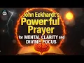 John Eckhardt s Powerful Prayer for Mental Clarity and Divine Focus