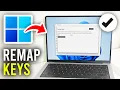 How To Remap Keyboard Keys On Laptop PC Windows 11 - Full Guide