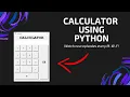 PYTHON SIMPLE GUI CALCULATOR USING Tkinter