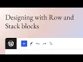 Designing with Row and Stack blocks