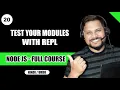 Efficient Development with REPL Test your Modules Node JS Course in -