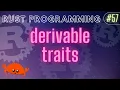 Rust Programming Tutorial - derivable traits