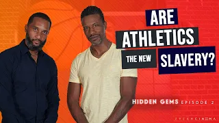 Are Athletics The New Slavery Hidden Gems Ep 2 