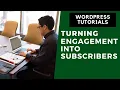 Wordpress Tutorial Part 8 Turning Engagement into Subscribers