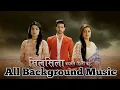 Silsila Badalte Rishton Ka All Background Music (BGM)