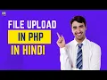 The Absolute BEST File Upload in PHP Guide in Hindi