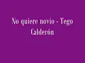 No quiere novio - tego calderon