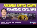 Download Lagu Prabowo Bentuk Komite Reformasi Kepolisian. Terbongkar Sebab Kematian Korban Demonstrasi Agustus