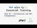 PHP with MySQL Essential Training Part 01 Introduction and PHP Fundamentals