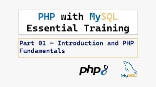PHP with MySQL Essential Training Part 01 Introduction and PHP Fundamentals