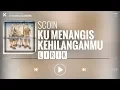 Download Lagu Scoin - Ku Menangis Kehilanganmu [Lirik]