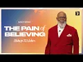 The Pain of Believing - Bishop T D Jakes