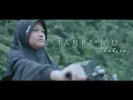 Download Lagu THAHIRA - TANPA MU
