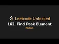162 Find Peak Element Leetcode Unlocked - Python